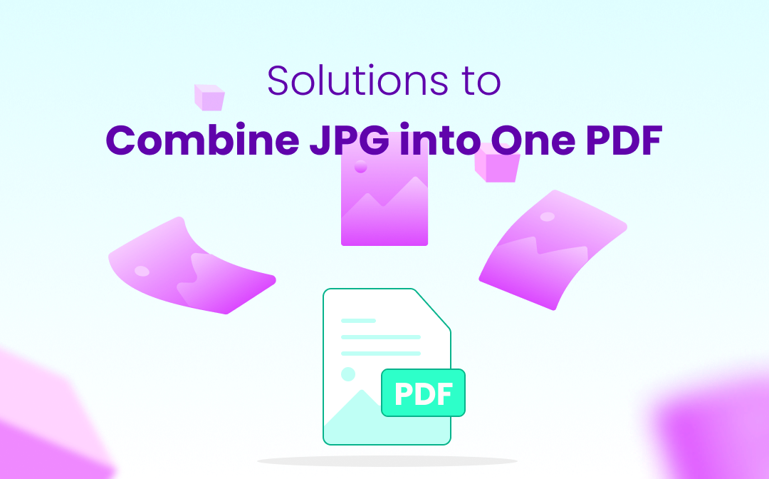 How to Combine JPG Images into One PDF Top 4 Easy Ways