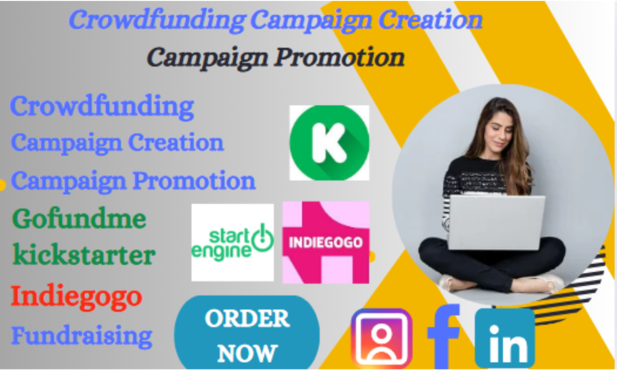 I Will Create and Promote Your Crowdfunding Campaign on Kickstarter, GoFundMe, and Indiegogo