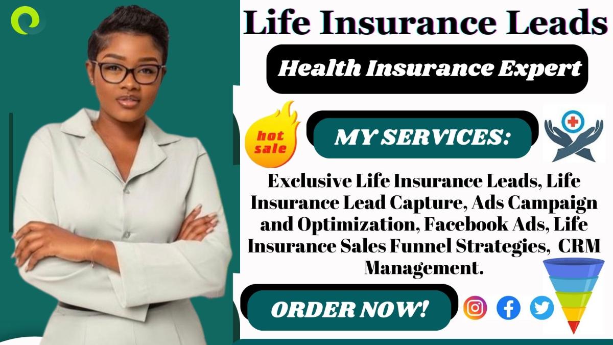 I Will Generate Hot Life Insurance Leads, Health Insurance Leads, and Life Insurance Leads