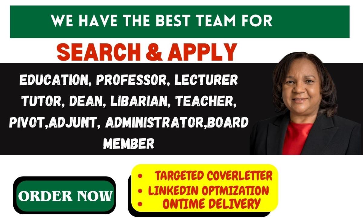 I Will Search and Apply for Academia, Dean, Teacher, Lecturer Roles on Your Behalf