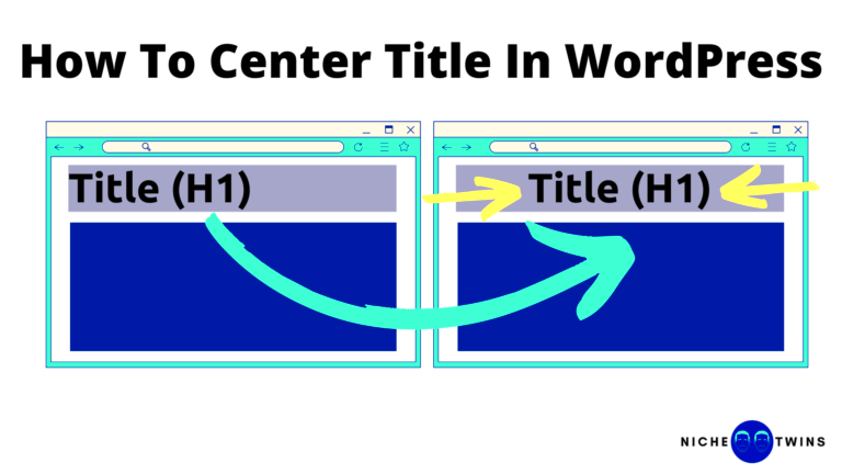 How to Center Title in WordPress 4 Ways  Niche Twins