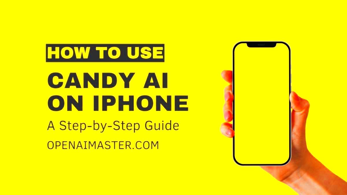 How to Use Candy AI on iPhone A StepbyStep Guide