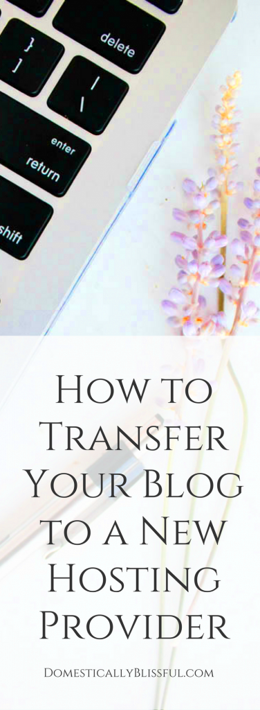 How to Transfer Your Blog to a New Hosting Provider  Domestically Blissful