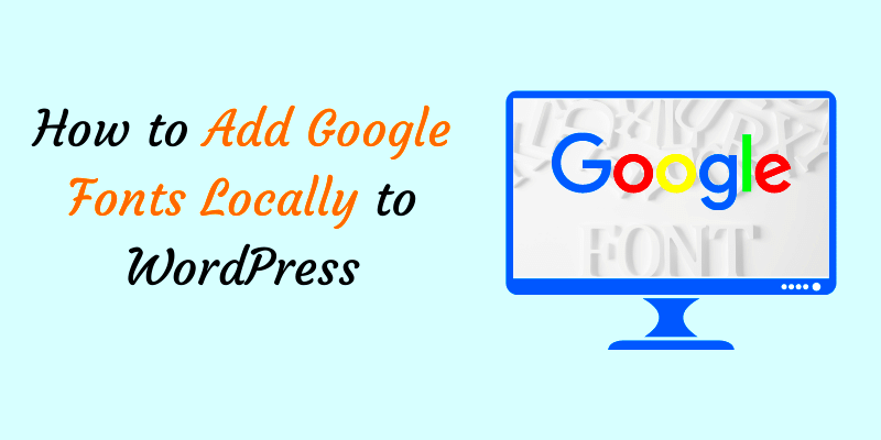 How to Add Google Fonts to WordPress With and Without Plugin 