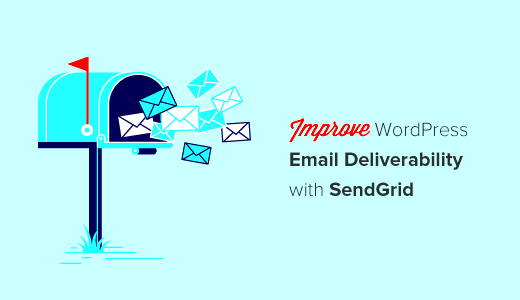 How to Improve WordPress Email Deliverability with SendGrid