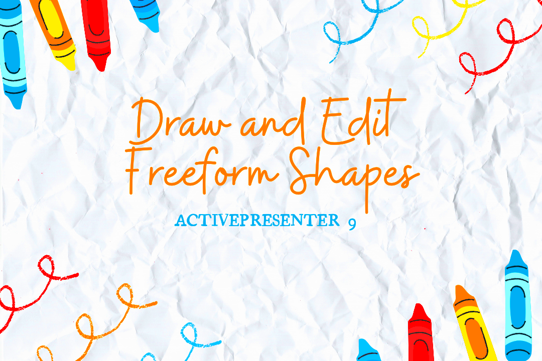 How to Draw and Edit Freeform Shapes in ActivePresenter 9