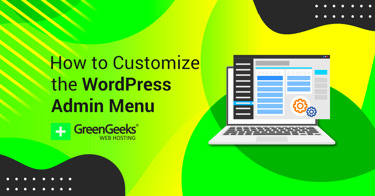 How to Customize the WordPress Admin Menu GreenGeeks