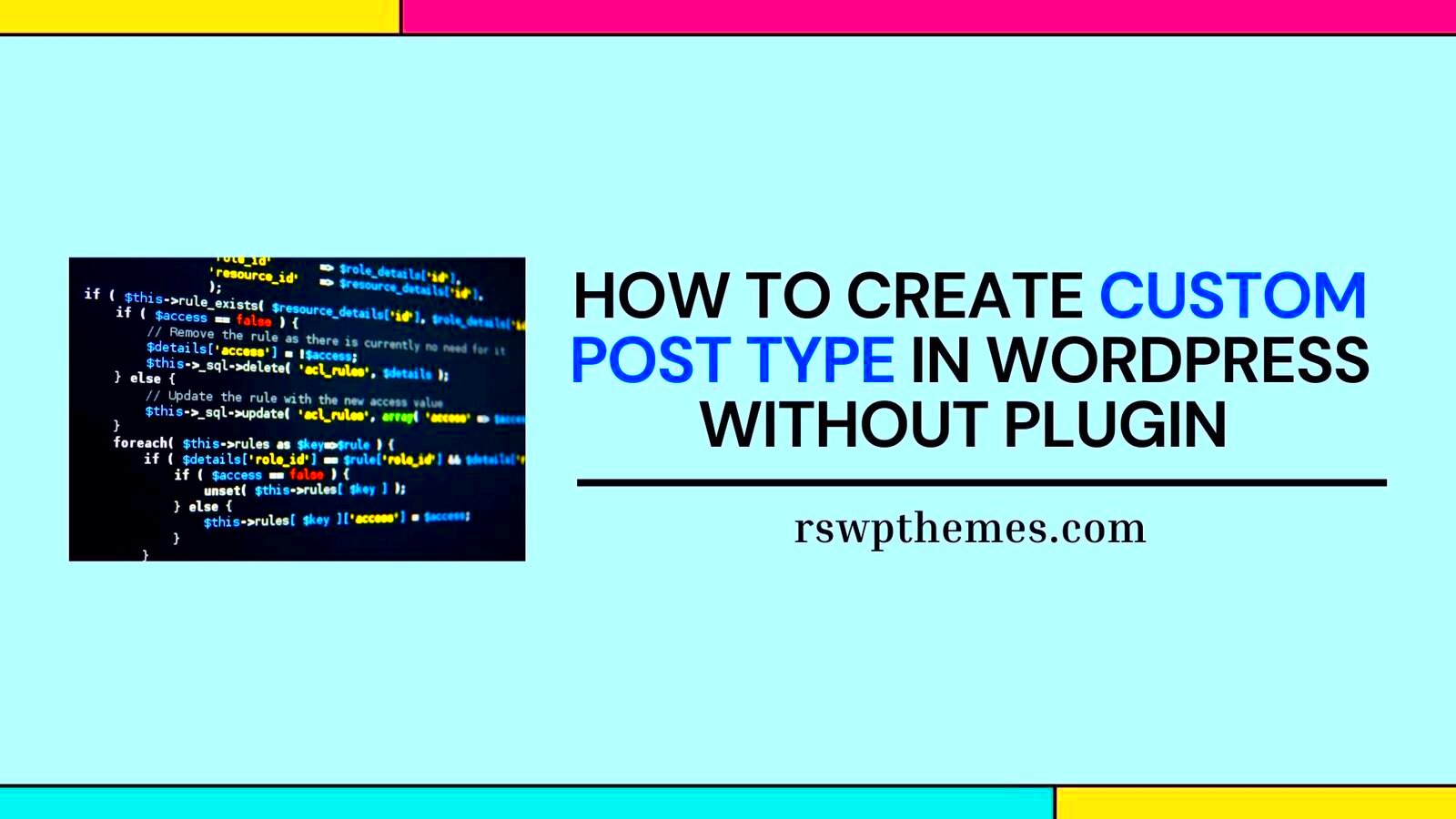 Creating Custom Post Types in WordPress Without Using Plugins