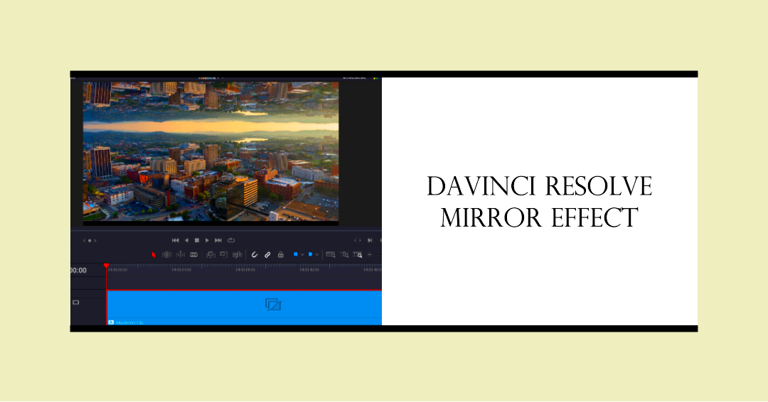 Davinci Resolve Mirror Effect 3 Methods  Filmmaking Elements