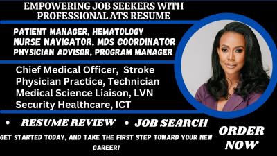 I will do nurse navigator, nursing, physician advisor physician practice and ict resume