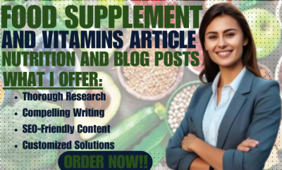 I will write your food supplement and vitamins article, nutrition and blog posts