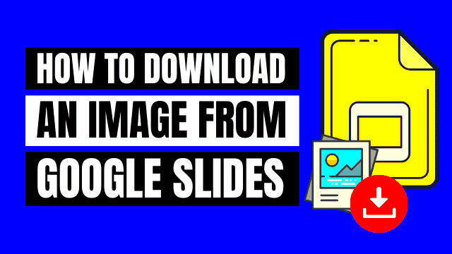 5 Steps to Download an Image From Google Slides  2024