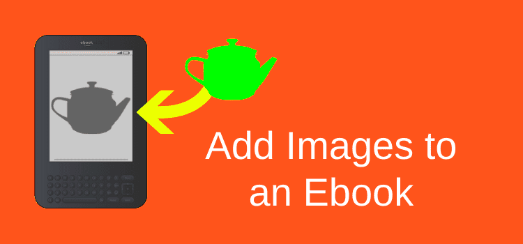 How To Add Images In Ebooks  A Step By Step Guide