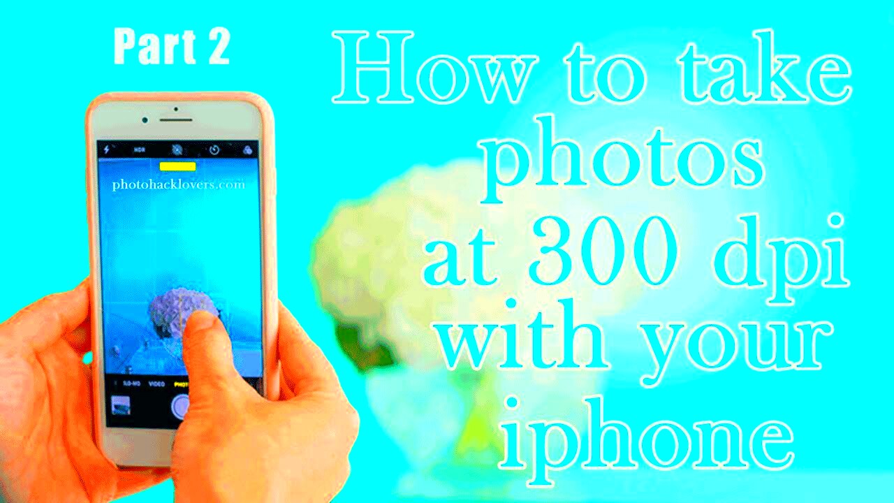 How to take 300 DPI photos with your iphone  part 2  YouTube