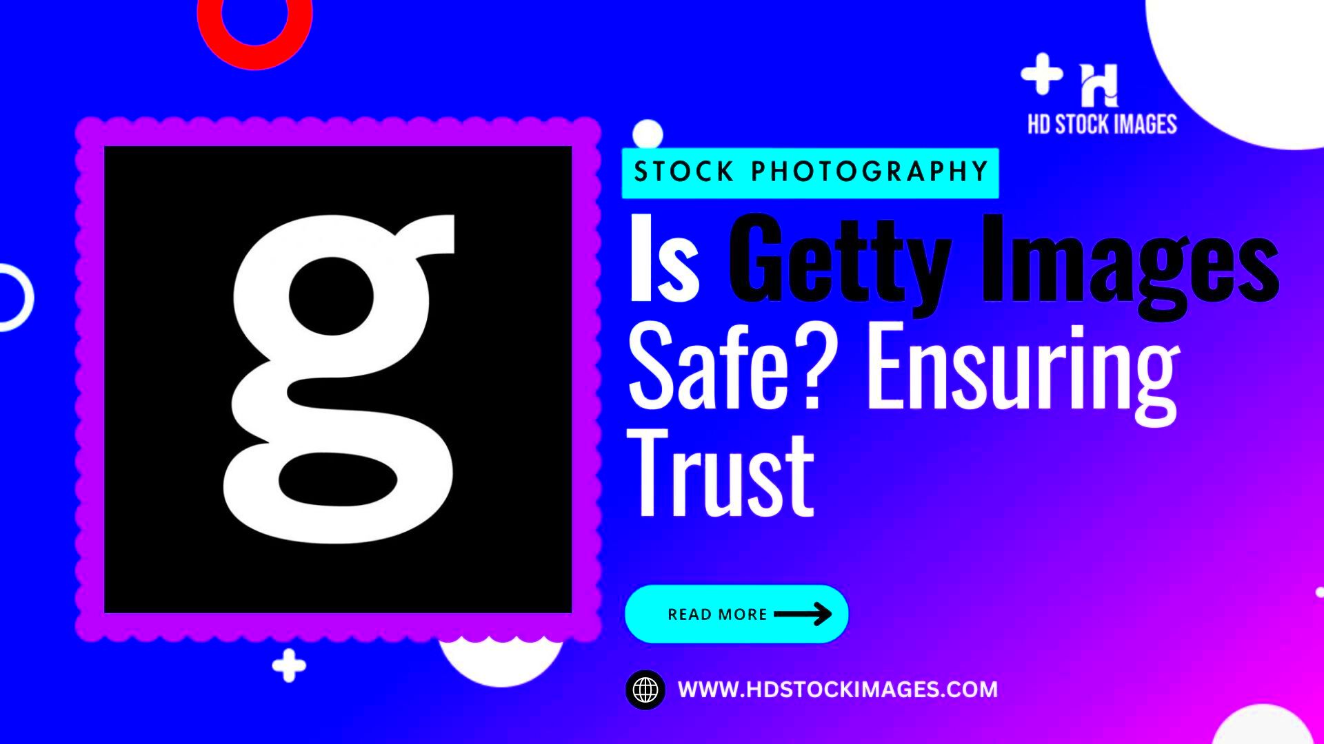 Is Getty Images Images Safe Ensuring Trust and Legitimacy in Your 