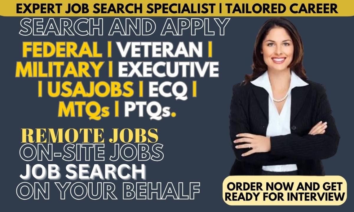 I Will Conduct Federal Job Search, Job Application, and Apply for Onsite and Remote USAJOBS