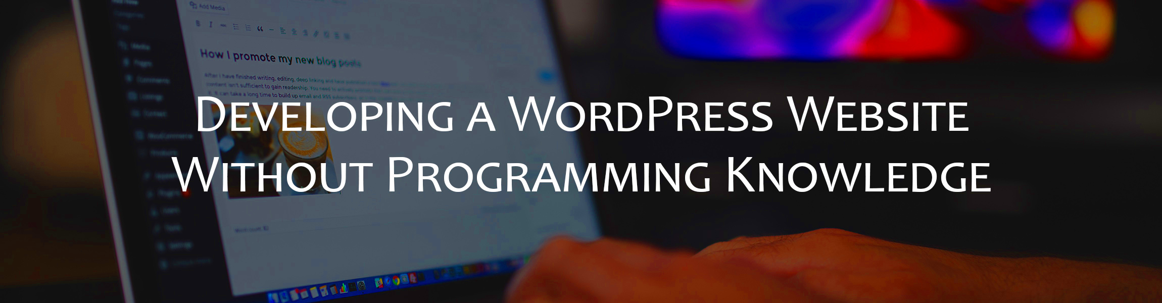 Developing a WordPress Website Without Programming Knowledge