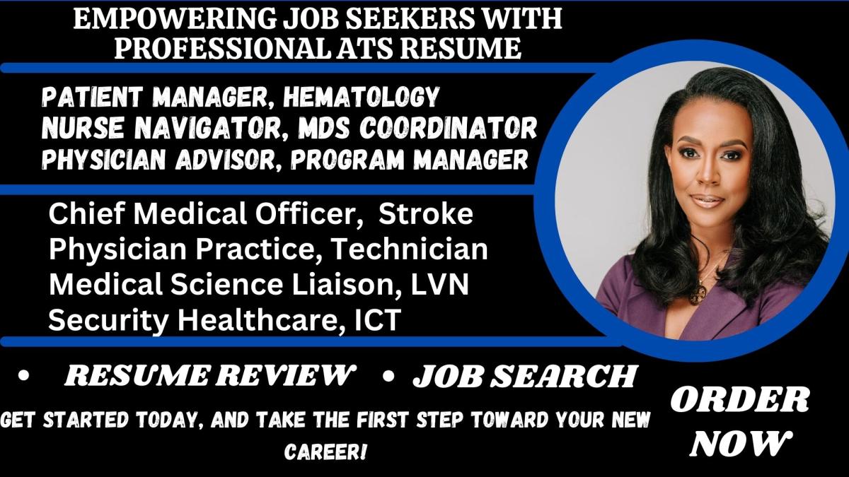 I Will Do Nurse Navigator, Nursing, Physician Advisor, Physician Practice, and ICT Resume