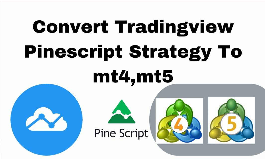 I Will Convert TradingView PineScript Strategy to MT4, MT5