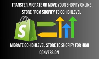 I Will Transfer, Migrate or Move Shopify Store to GoHighLevel