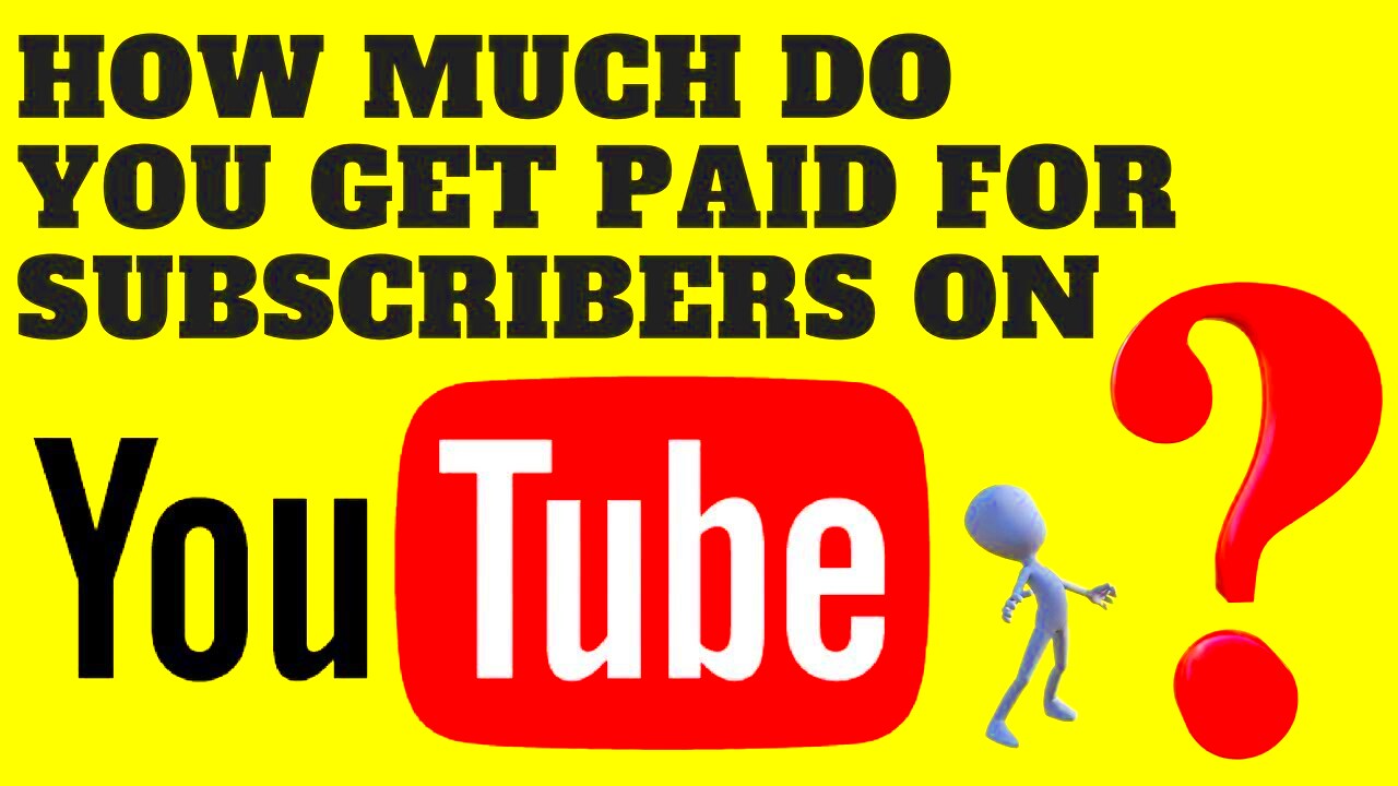 How Much Do You Get Paid For Subscribers On Youtube  YouTube