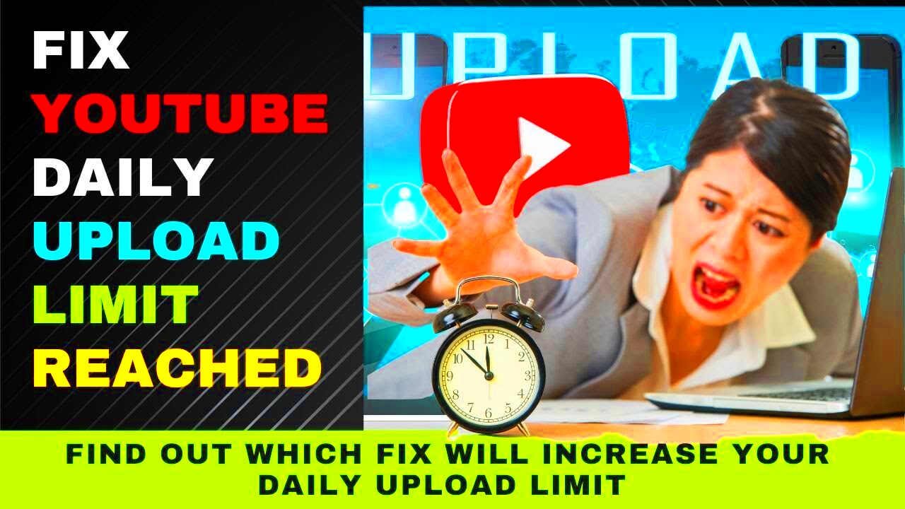 Fix YouTube Daily Upload Limit Reached You can Upload More Videos in 