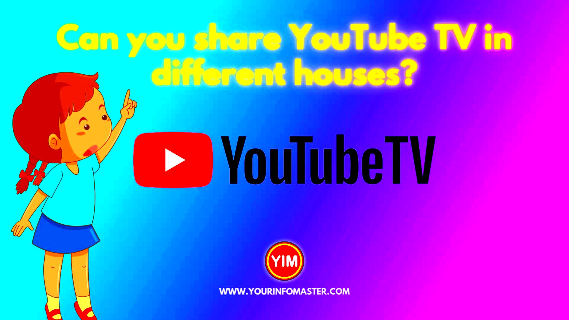 Can you share YouTube TV in different houses  Your Info Master