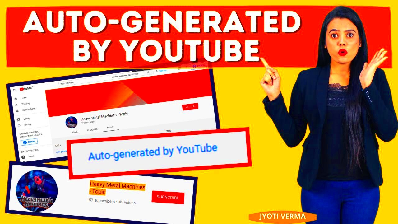 All About YouTube Auto Generated Channels  BY JYOTI VERMA  2021 