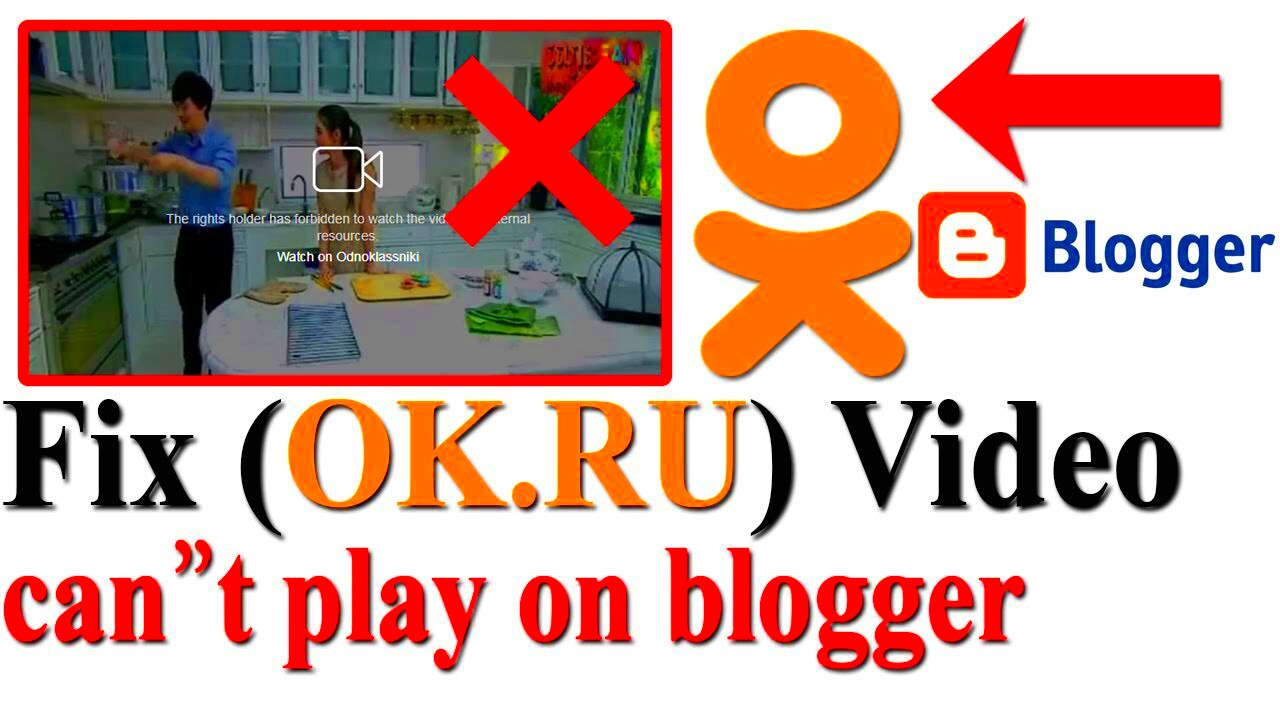 Fix ok ru embedded video can not play on blogger  How to fix okru 