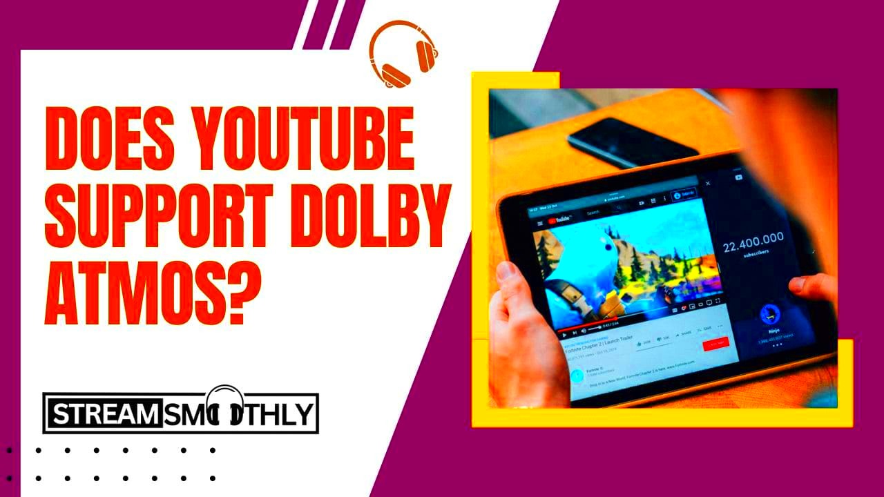 Does YouTube support Dolby Atmos Latest Update