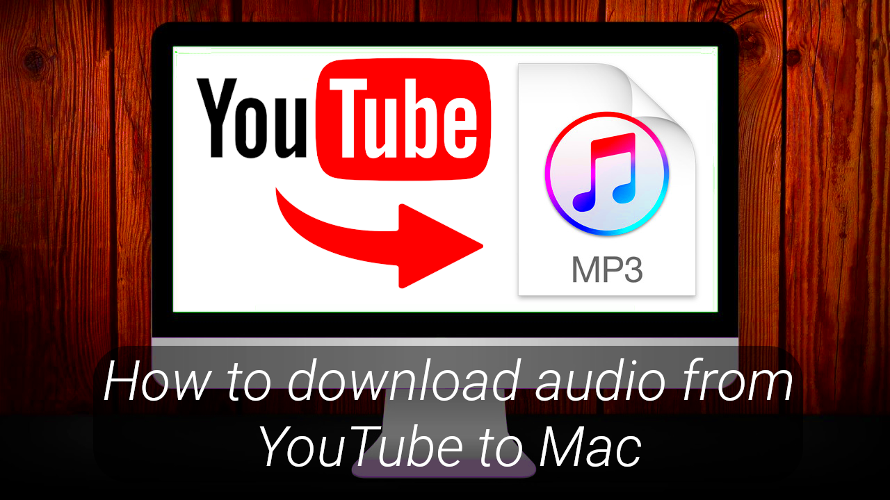 How to download audio from YouTube to Mac  AppsOnMac