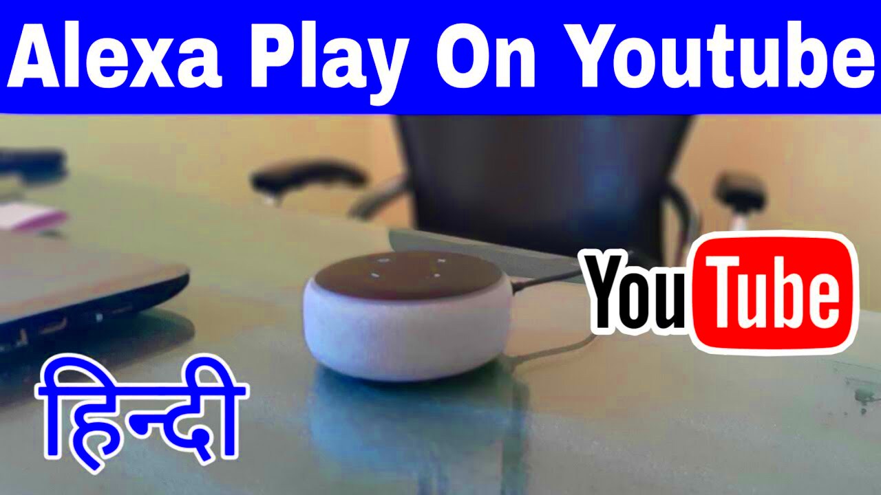 How To Play Youtube On Alexa  Amazon Alexa Play Youtube Music  Play 