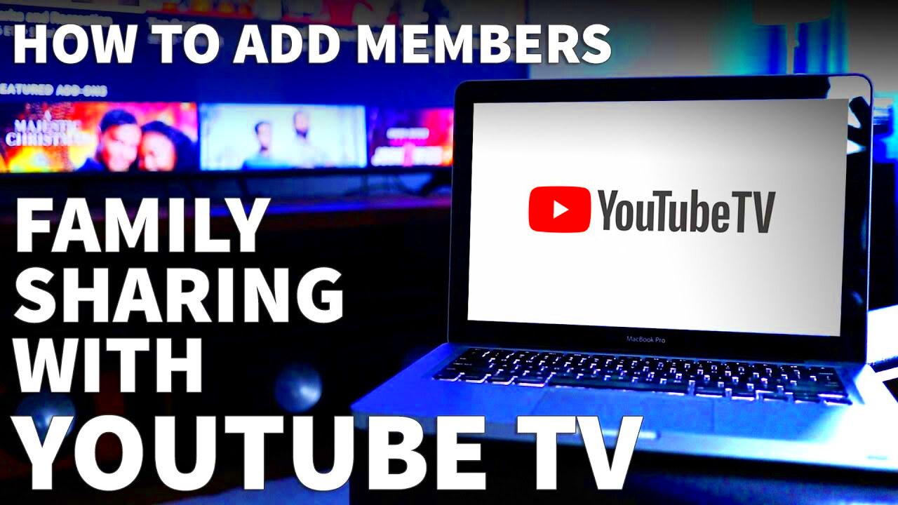 How to Share YouTube TV with Friends and Family  YouTube TV Family 