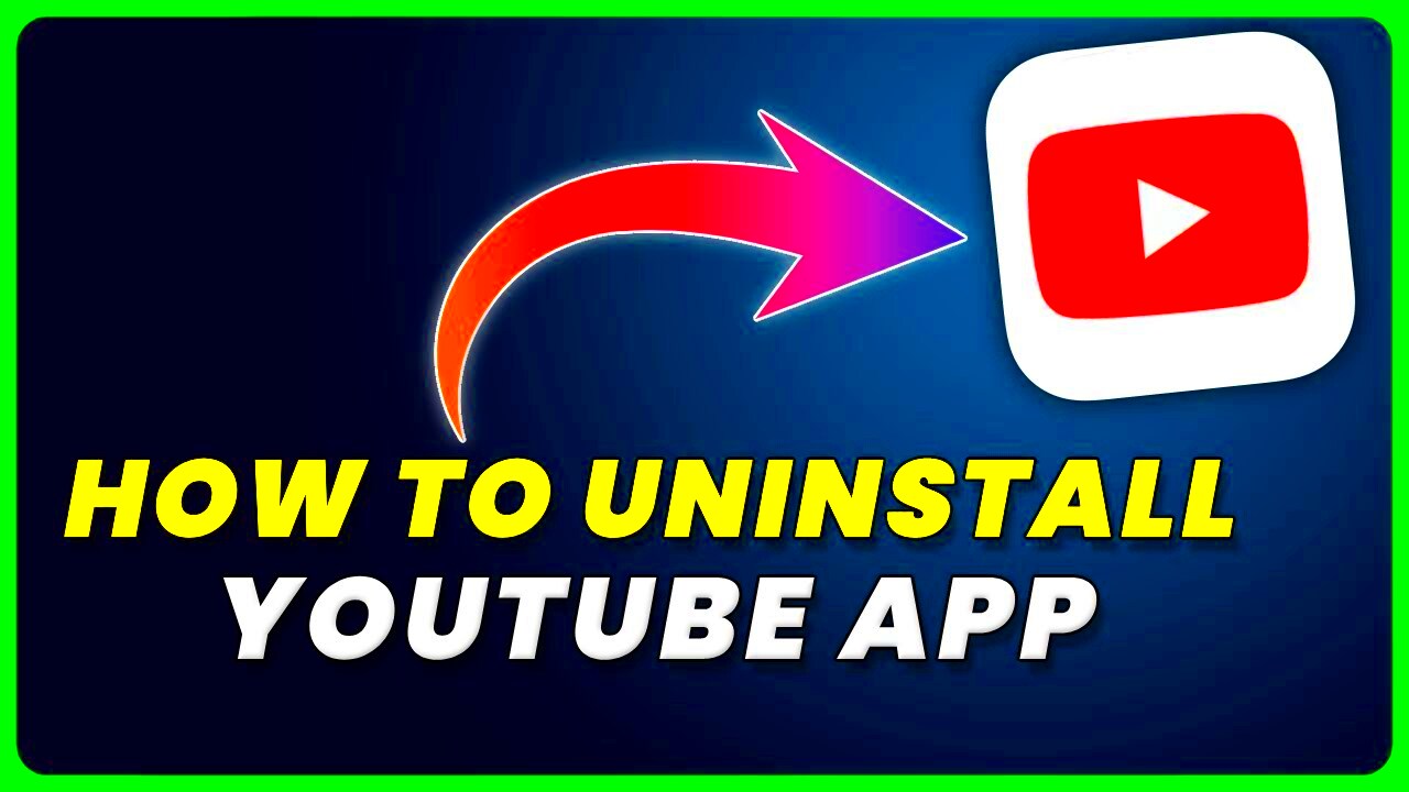 How to Uninstall YouTube App  How to Delete  Remove YouTube App  YouTube