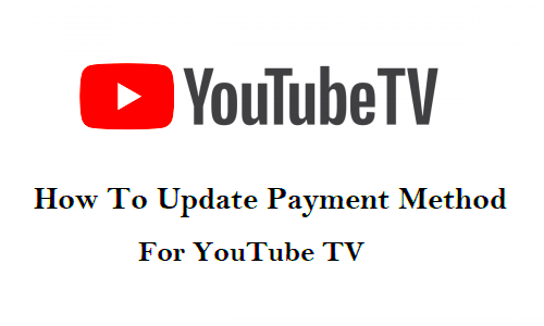 Update Payment Method For YouTube TV  800 5144748