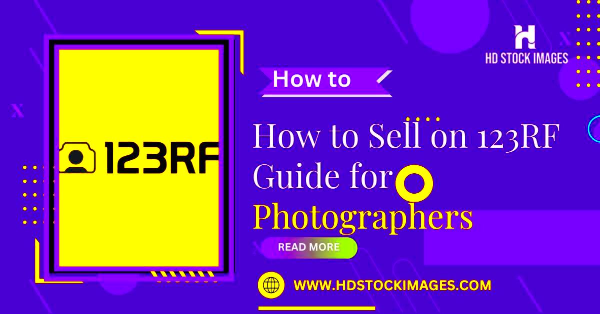 How to Sell on 123RF A StepbyStep Guide for Photographers  HD Stock 