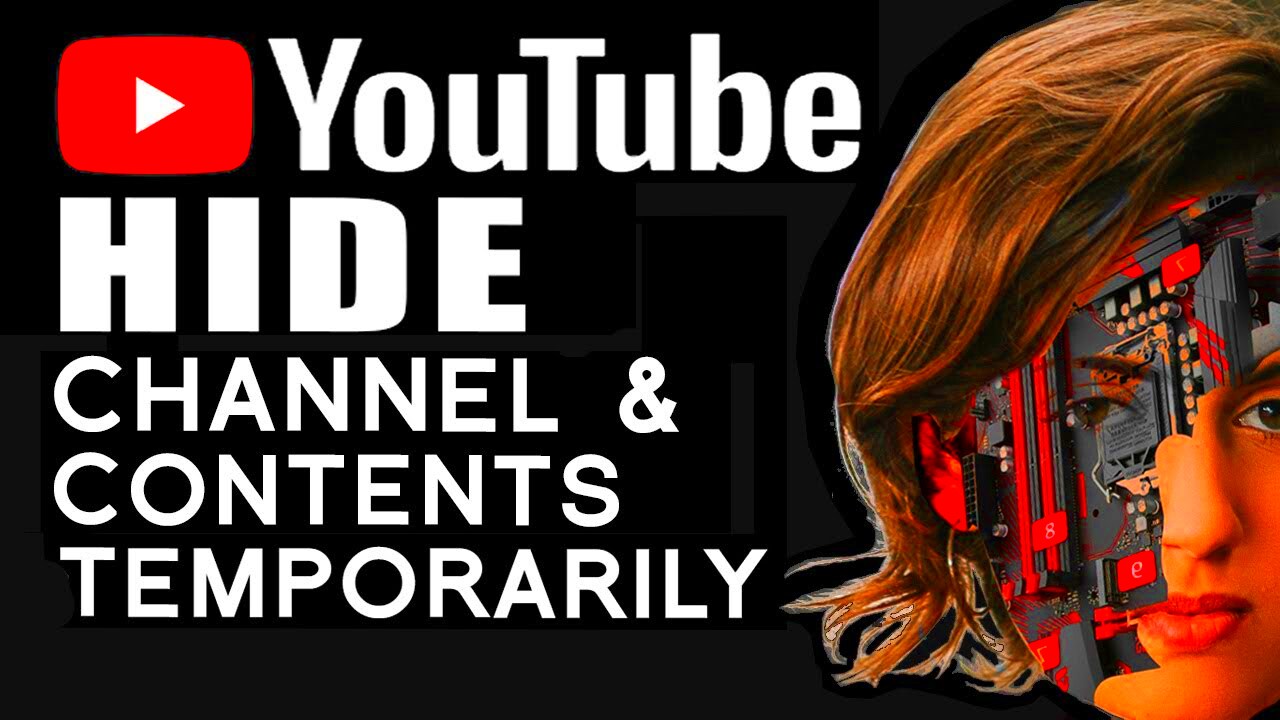 How To Hide Youtube Channel and Its Contents Temporarily Hiding Youtube 