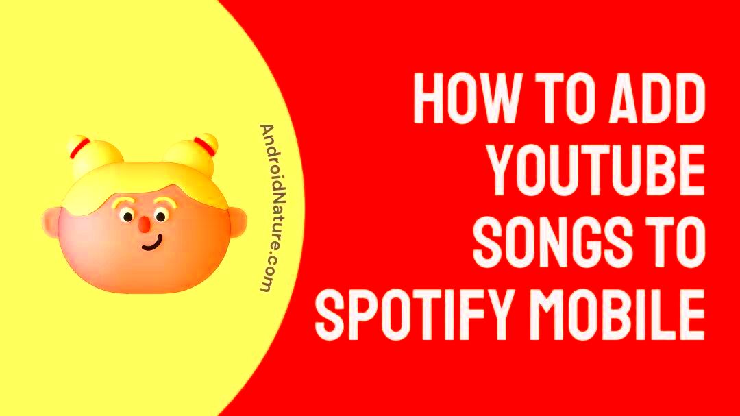 How To Add YouTube Songs To Spotify Mobile 2 Methods  Android Nature