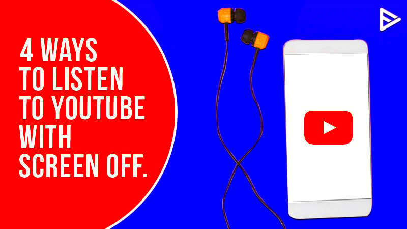 How To Listen To YouTube With Screen Off  Beginners Guide