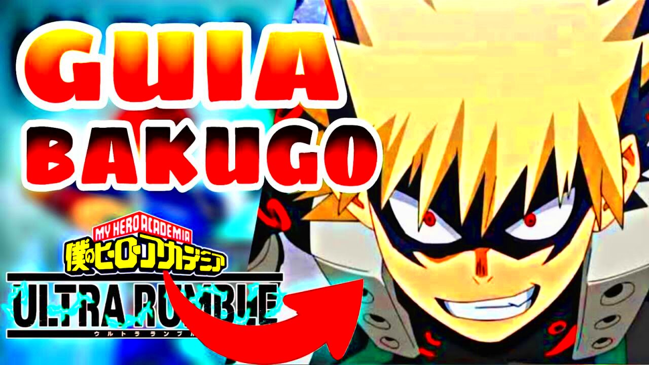 GUIA DEFINITIVA de BAKUGO en MY HERO ULTRA RUMBLE  YouTube