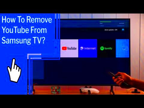 How To Remove YouTube From Samsung TV  YouTube