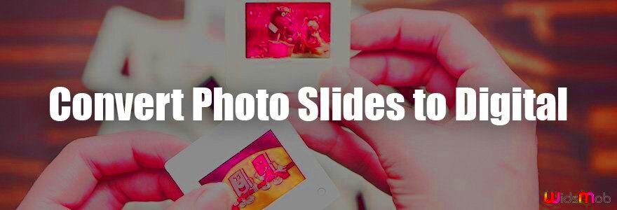 3 Ultimate Guides to Convert Photo Slides to Digital Images 2023