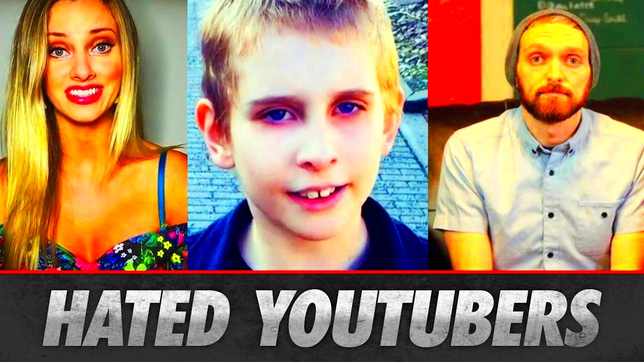 TOP 5 MOST HATED YOUTUBERS  YouTube