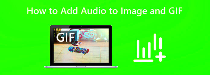 How to Add Audio to an Image and GIF Online and Offline