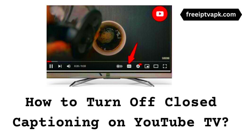 How to Turn Off Closed Captioning on YouTube TV