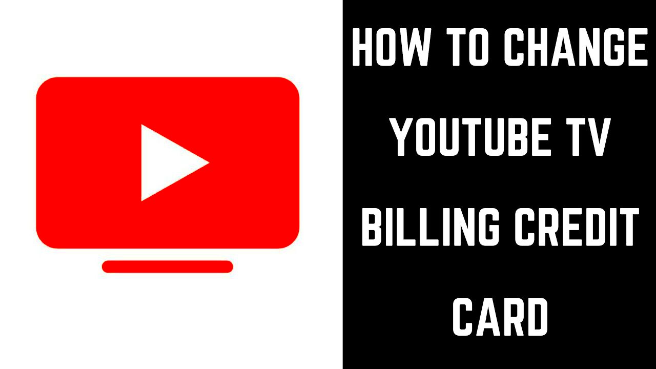 How to Change YouTube TV Billing Credit Card  YouTube