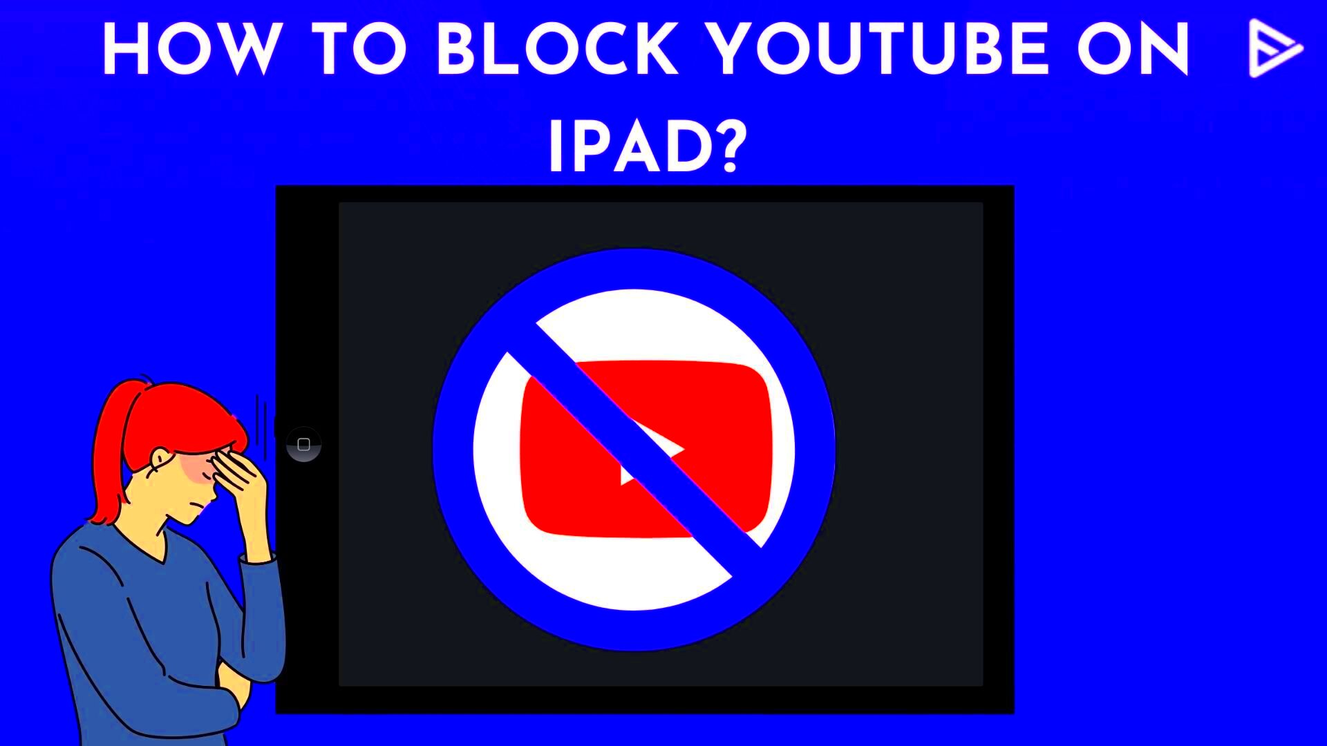 The Best Way To Block YouTube On iPad