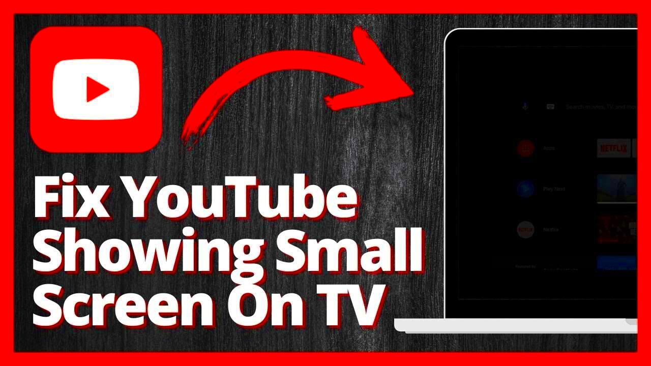 How To Fix Your YouTube Showing A Small Screen On Your TV  YouTube