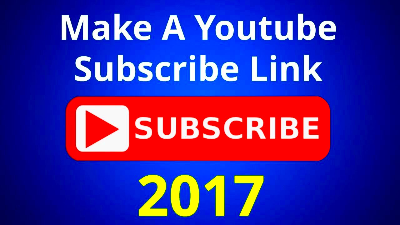 How To Make A Youtube Subscribe Link 2017  YouTube