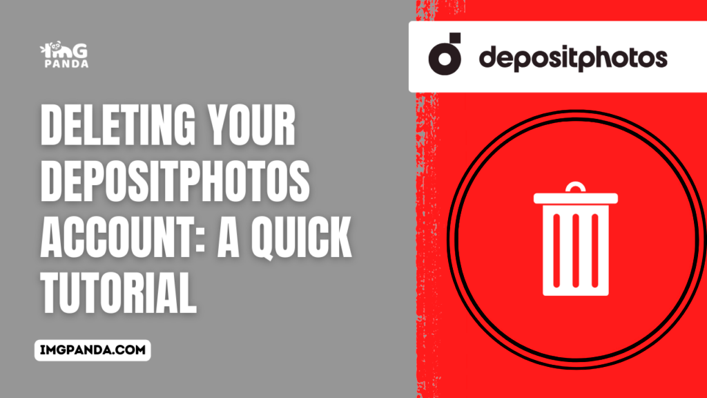 Deleting Your Depositphotos Account A Quick Tutorial  IMGPANDA  A 